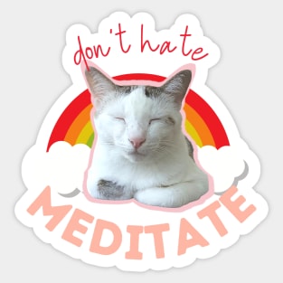 Don't Hate, Meditate (Rainbow Zen) Sticker